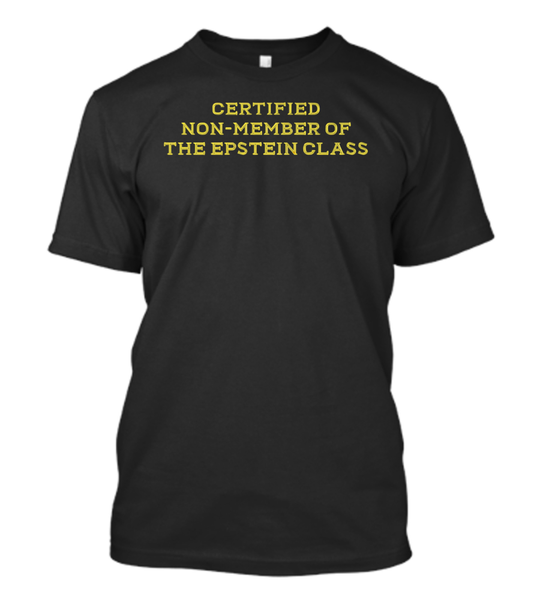 Certified Non Member Of The Epstein Class T-Shirt