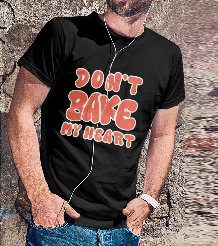 Don't Bake My Heart Retro Lettering T-Shirt