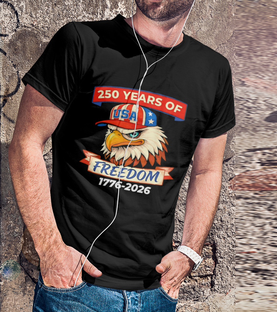 250 Years Of USA Freedom Eagle Hat 1776 2026 T-Shirt