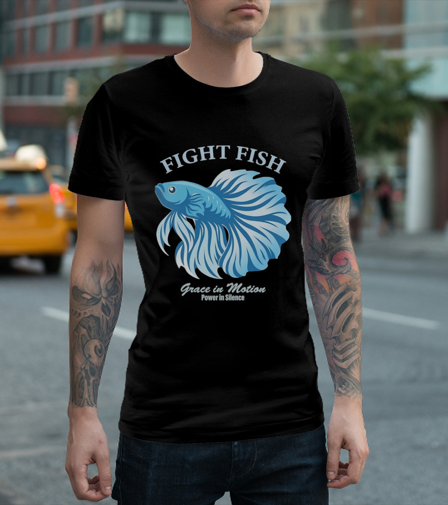 Fight Fish Grace In Motion Power In Silence Betta Splendens T-Shirt