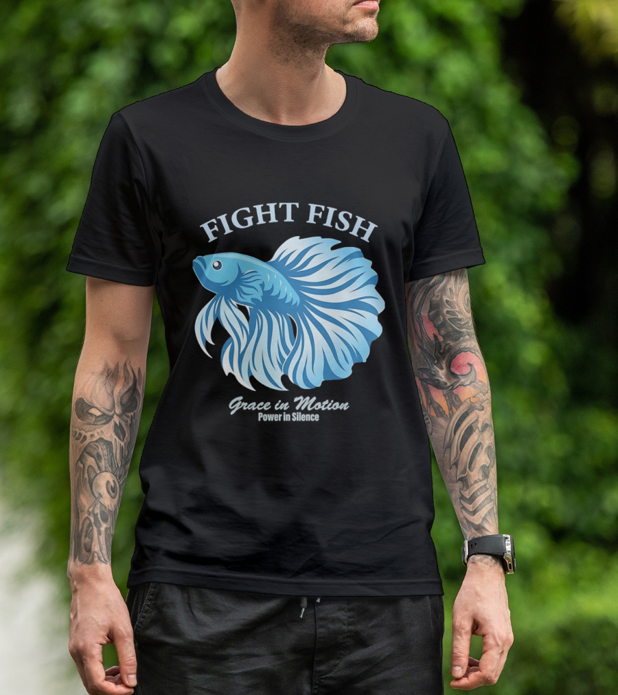 Fight Fish Grace In Motion Power In Silence Betta Splendens T-Shirt