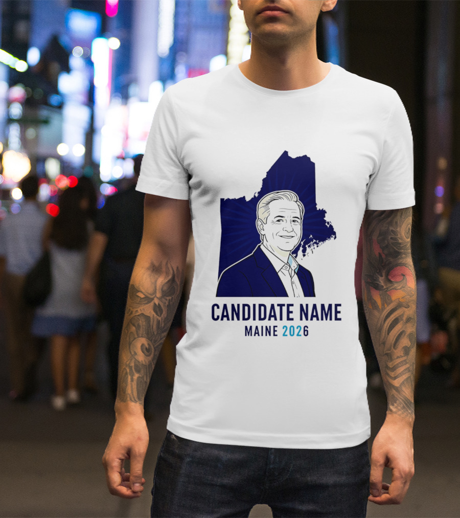 Candidate Name Maine 2026 T-Shirt