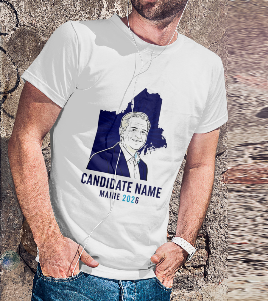 Candidate Name Maine 2026 T-Shirt