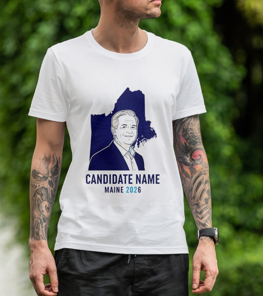 Candidate Name Maine 2026 T-Shirt