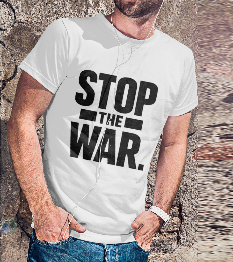 Stop The War Message Banner Bold Impact T-Shirt