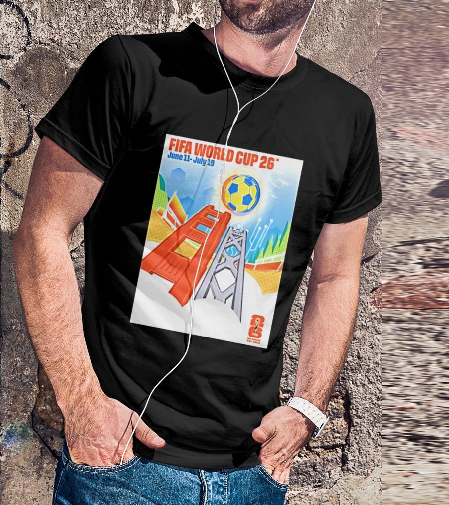 FIFA World Cup 26 San Francisco Bay Area Host June 11 July 19 2026 Leroid David T-Shirt