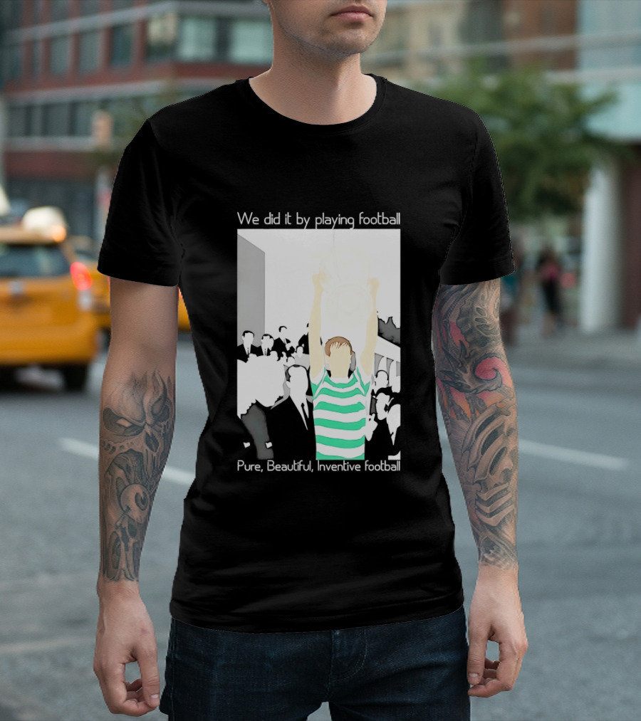 We Did It By Playing Football Pure Beautiful Inventive Football Soccer Victory Celebration T-Shirt