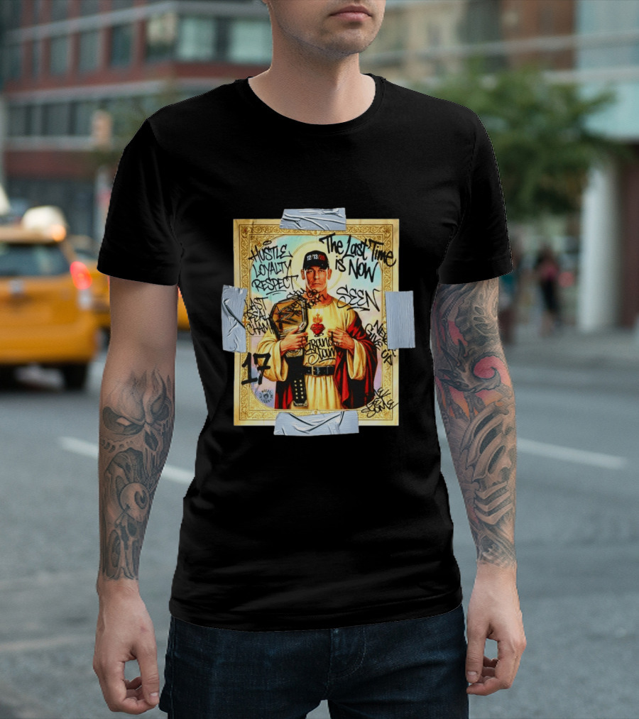Hustle Loyalty Respect Saint John Cena 17 The Last Time Is Now Grand Slam Seen Graffiti T-Shirt