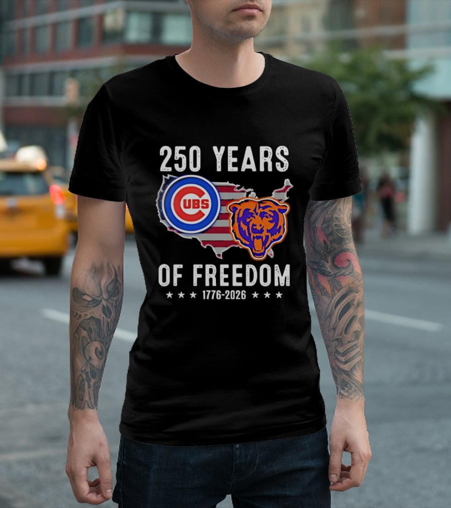 250 Years Of Freedom Chicago Cubs And Bears 1776 2026 T-Shirt