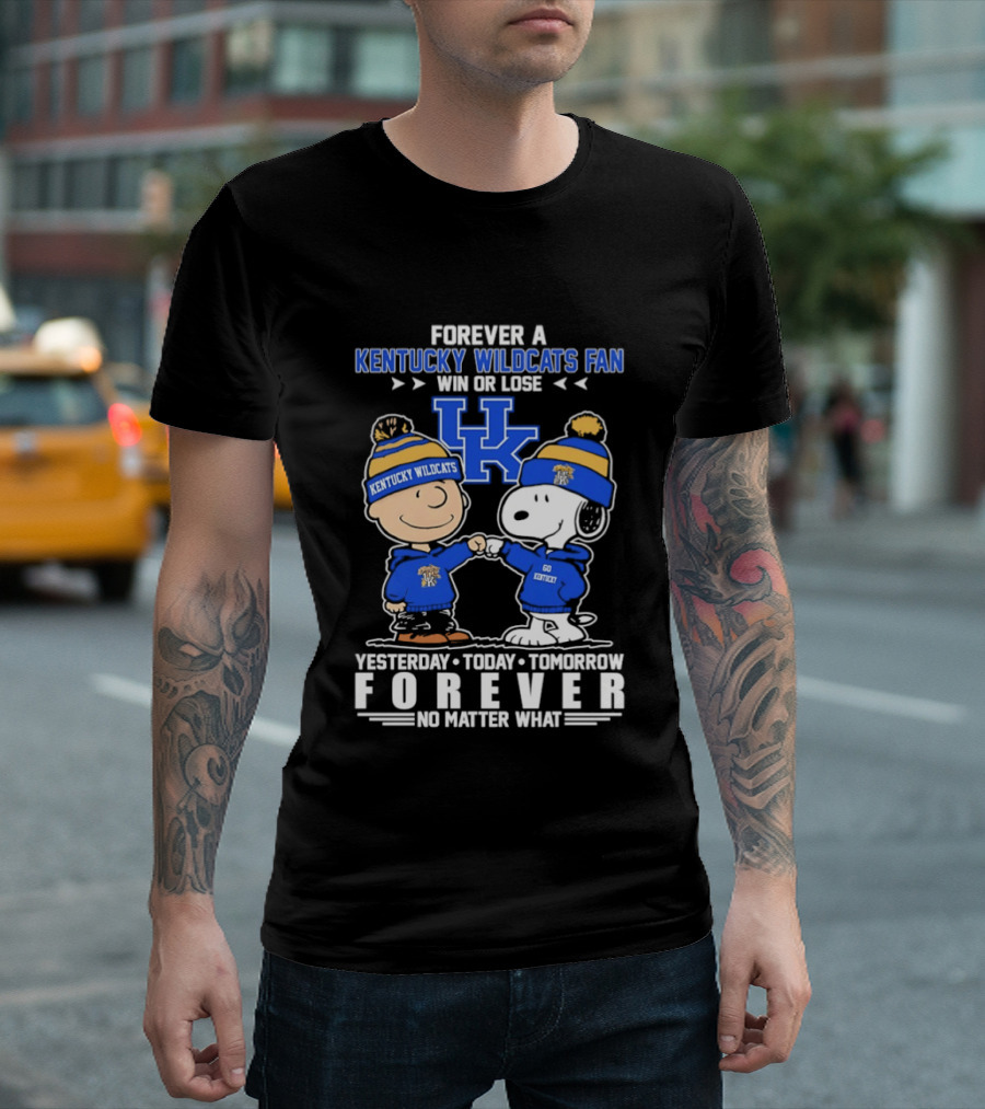 Forever A Kentucky Wildcats Fan Charlie Brown Snoopy Win Or Lose Yesterday Today Tomorrow T-Shirt