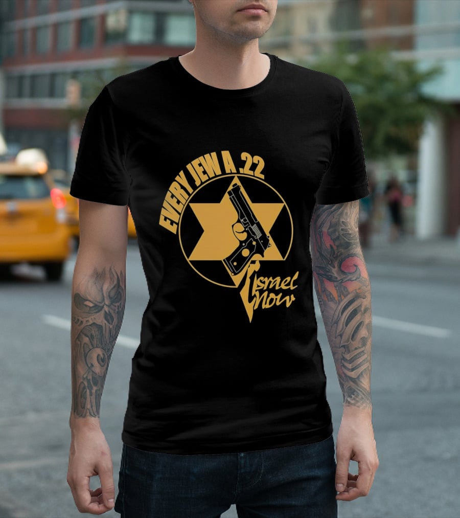 Every Jew A 22 Israel Now Star Gun T-Shirt