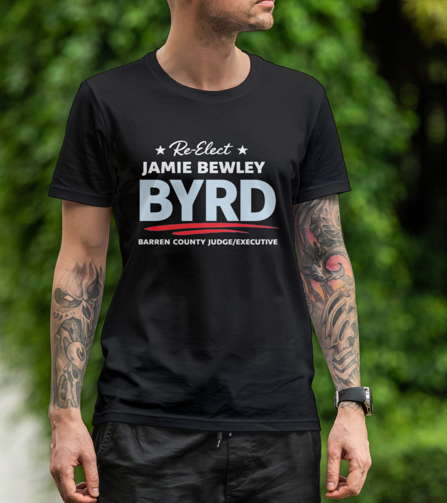 Re Elect Jamie Bewley Byrd Barren County Judge Executive 2026 T-Shirt