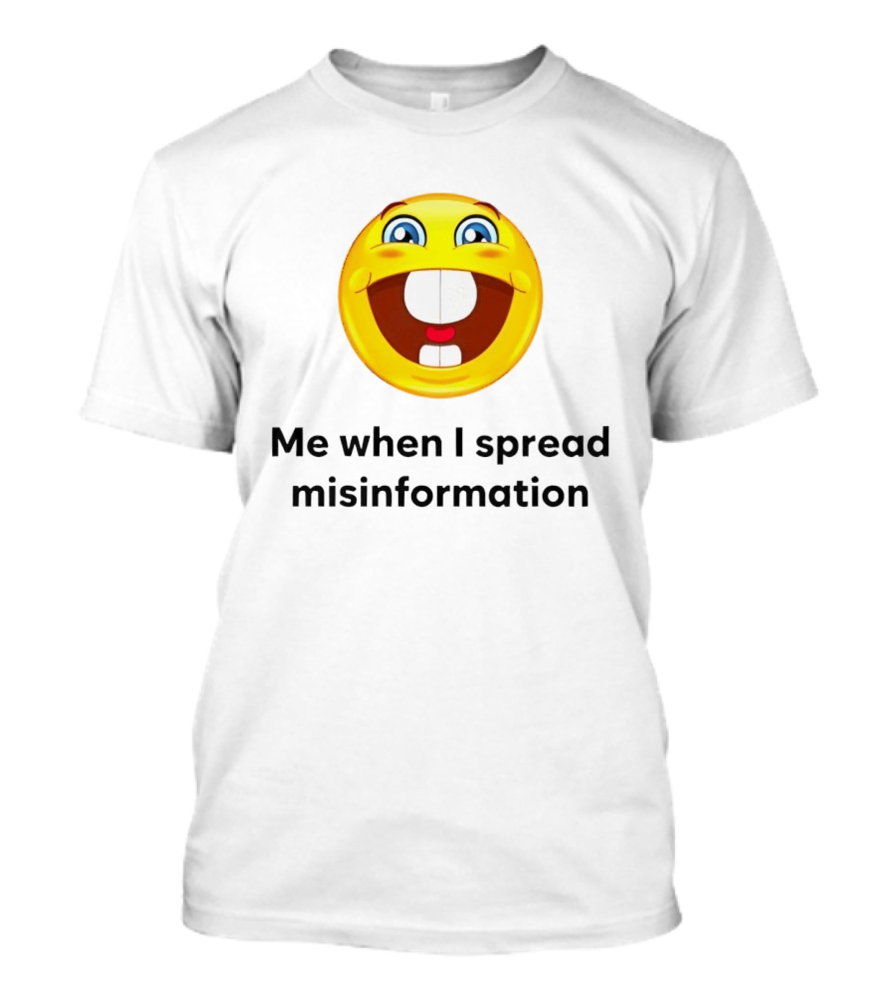 Me When I Spread Misinformation Emoji Face Humor T-Shirt
