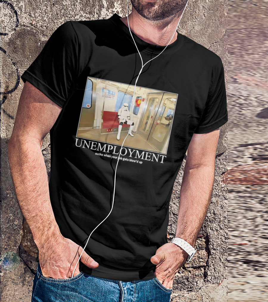 Unemployment Stormtrooper Star Wars Sucks When Your Job Gets Blow'd Up Subway Scene T-Shirt