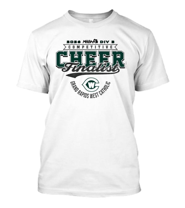 2026 MHSAA Div 3 Competitive Cheer Finalist Grand Rapids West Catholic T-Shirt