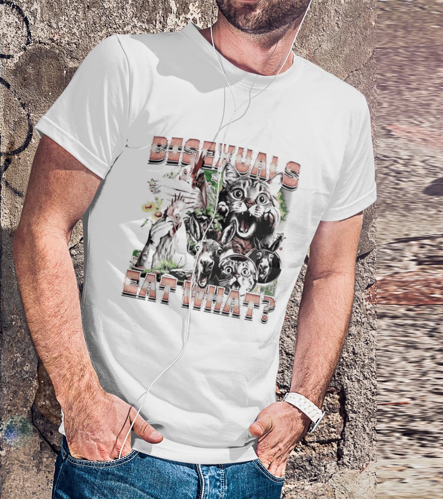 Bisexuals Eat What Cats And Animals T-Shirt