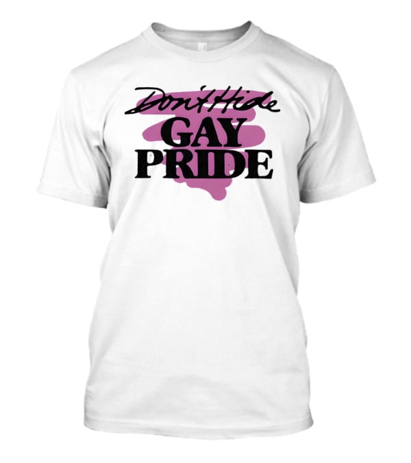 Don't Hide Gay Pride LGBT Lover Celebration T-Shirt
