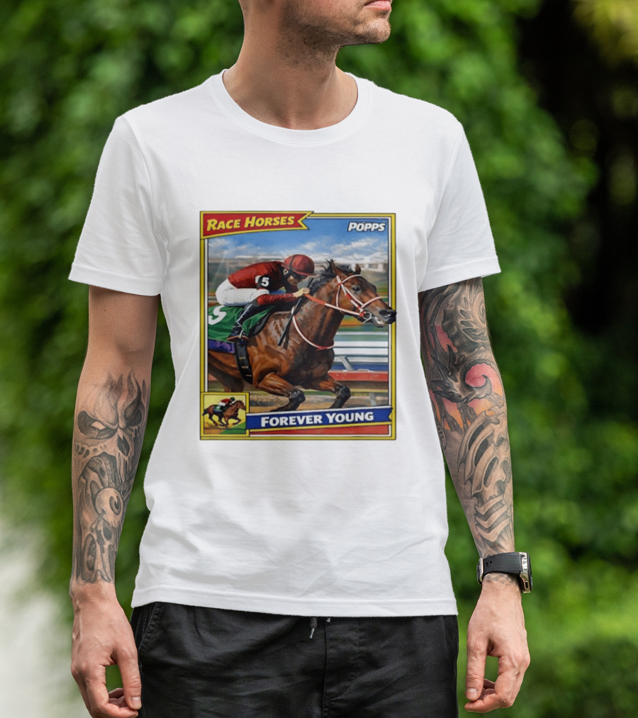 Race Horses Forever Young Popps Santa Anita Racing Card T-Shirt