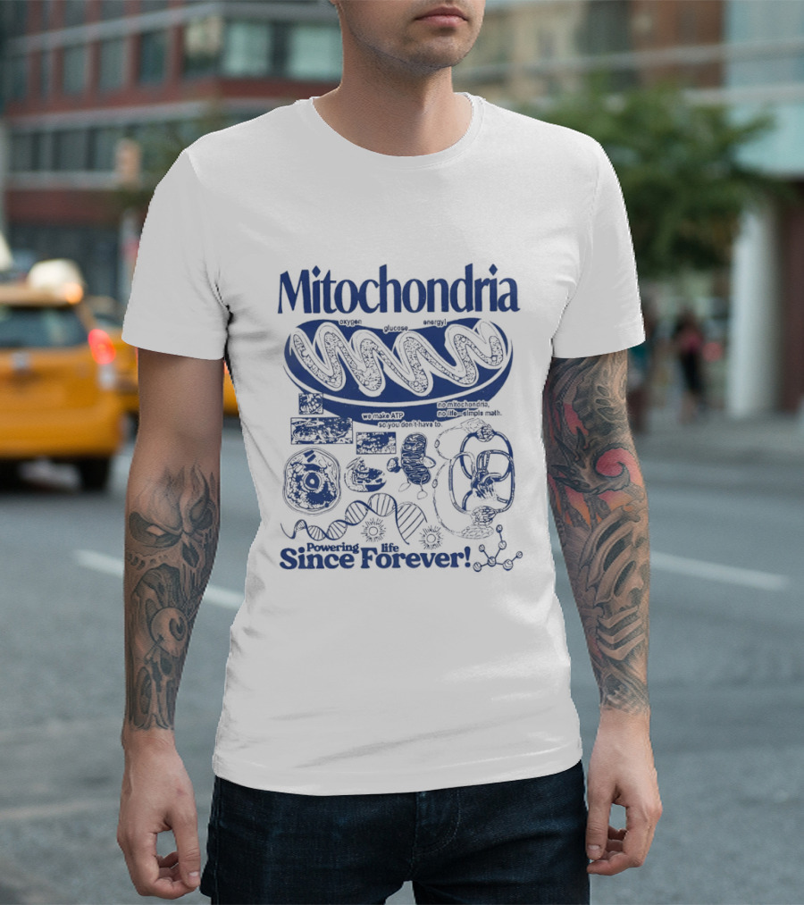 Mitochondria Powering Life Since Forever Scientific Diagrams T-Shirt
