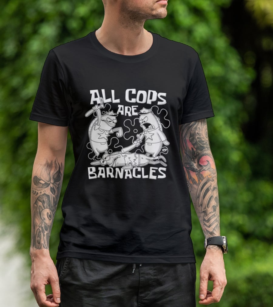 All Cops Are Barnacles Clay Graham T-Shirt