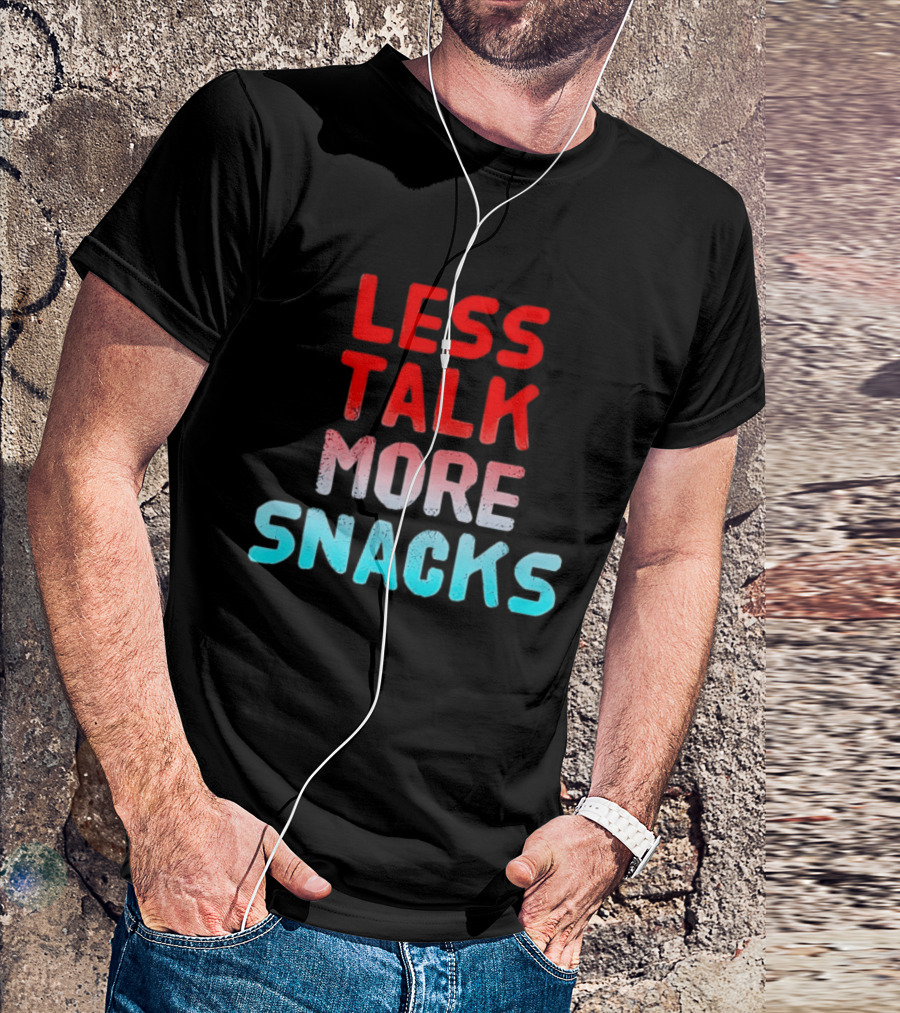 Less Talk More Snacks Bold Colorful T-Shirt