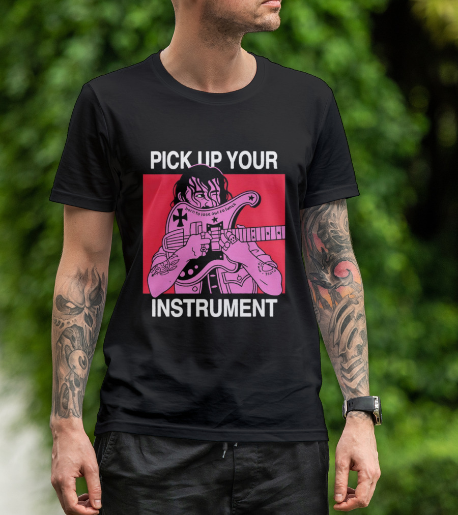 Pick Up Your Instrument Man Playing Guitar T-Shirt