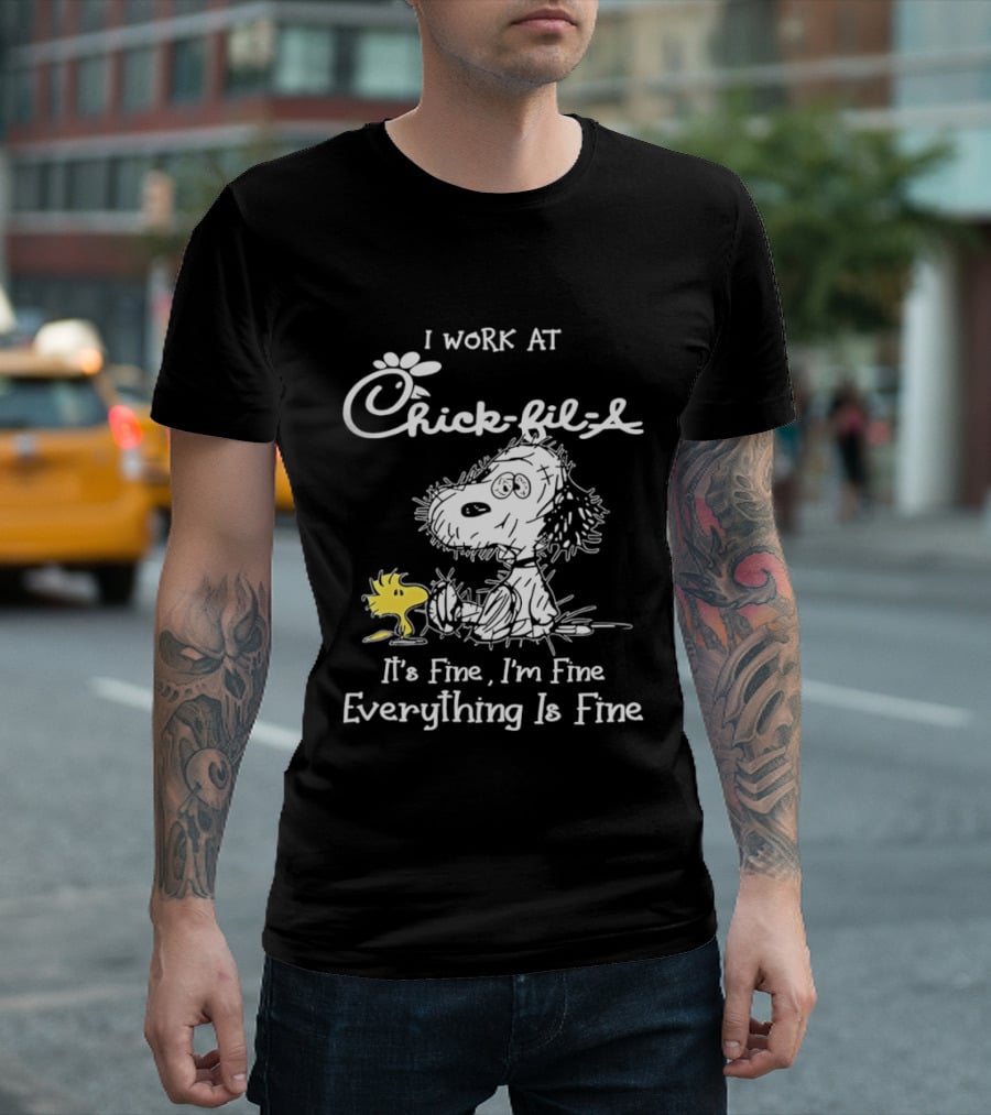 Snoopy And Woodstock I Work At Chick Fil A It's Fine I'm Fine Everything Is Fine T-Shirt