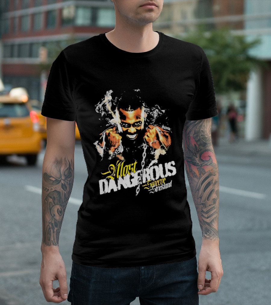 Most Dangerous Swerve Strickland T-Shirt