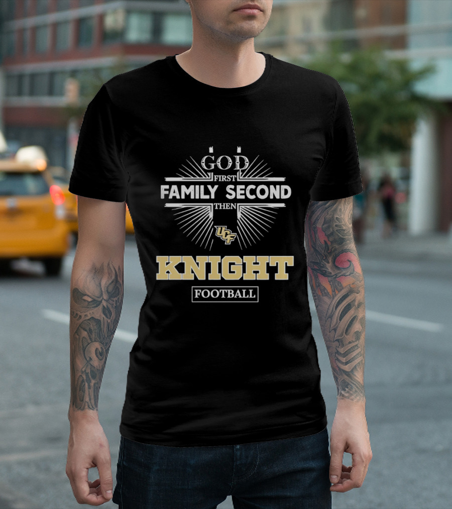 UCF Knights God First Family Second Then Knight Football T-Shirt
