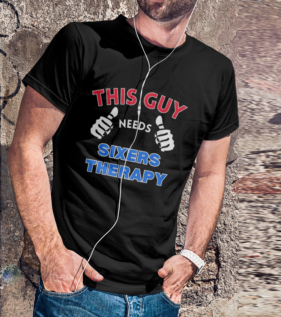 Philadelphia 76ers Fan Needs Sixers Therapy Fan Therapy T-Shirt