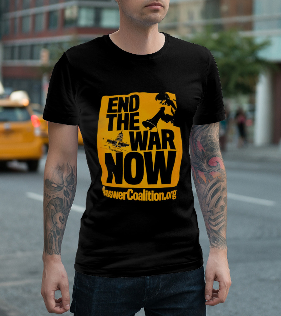 End The War Now AnswerCoalition.org Peace Movement T-Shirt