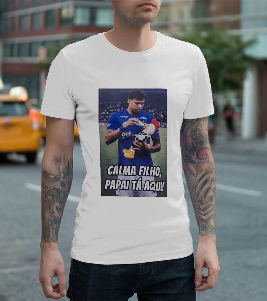 Kaio Jorge Calma Filho Papai Tá Aqui Futebol Cimed GetNac Calma Filho Papai Tá Aqui T-Shirt