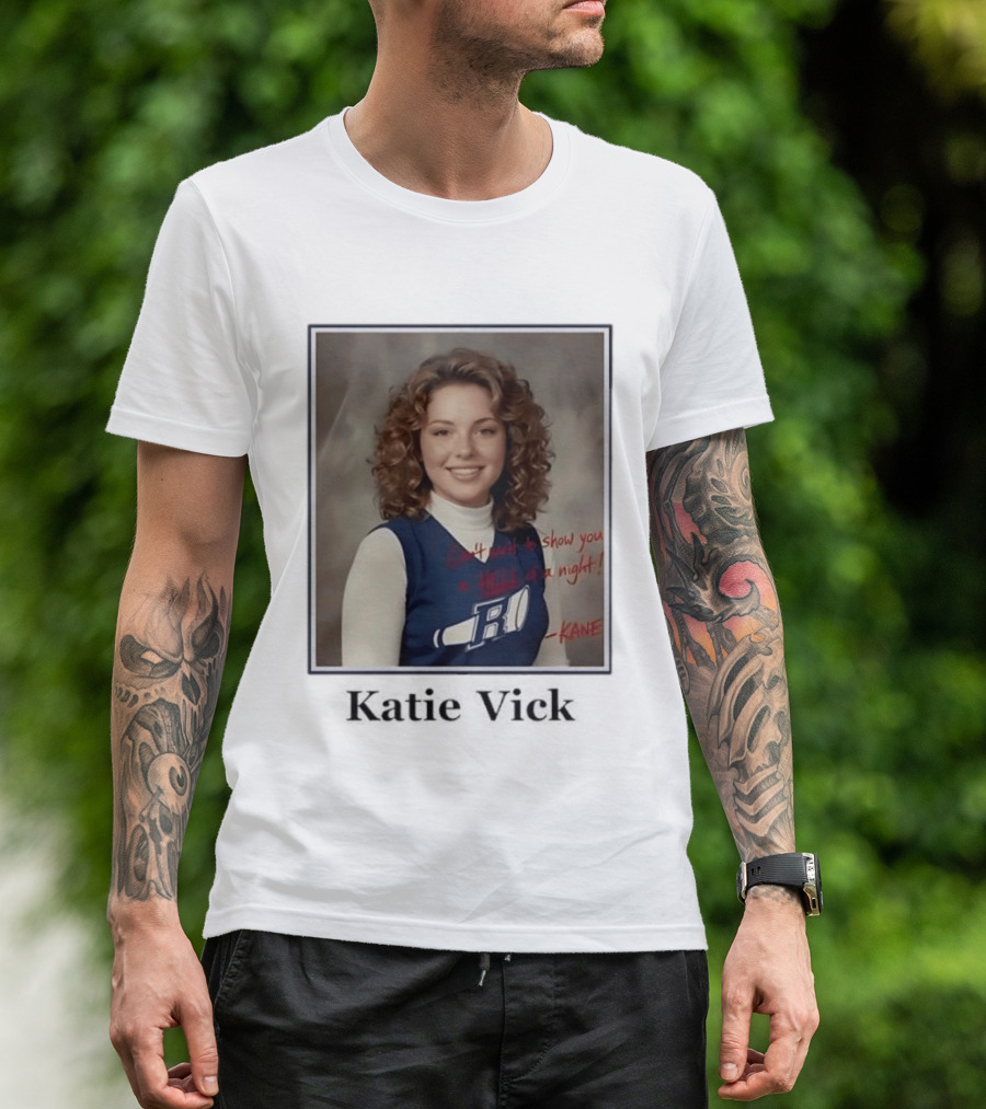 Katie Vick Cheerleader Kane Can't Wait To Show You A Hell Of A Night T-Shirt