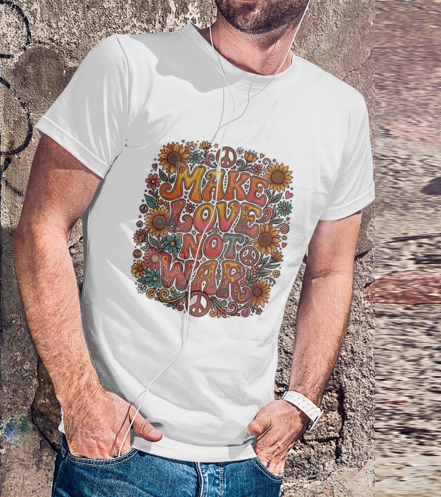 Make Love Not War Flower Power Peace Sunflower Harmony T-Shirt