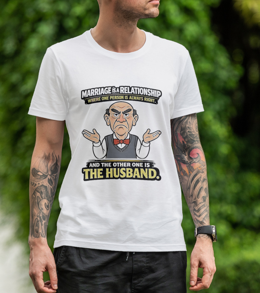 Walter Marriage Relationship Humor Always Right Husband T-Shirt