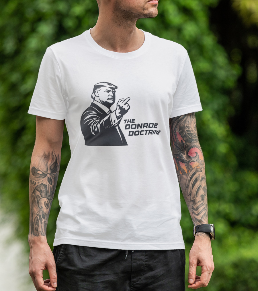 Donald Trump The Donroe Doctrine Middle Finger Gesture Political T-Shirt