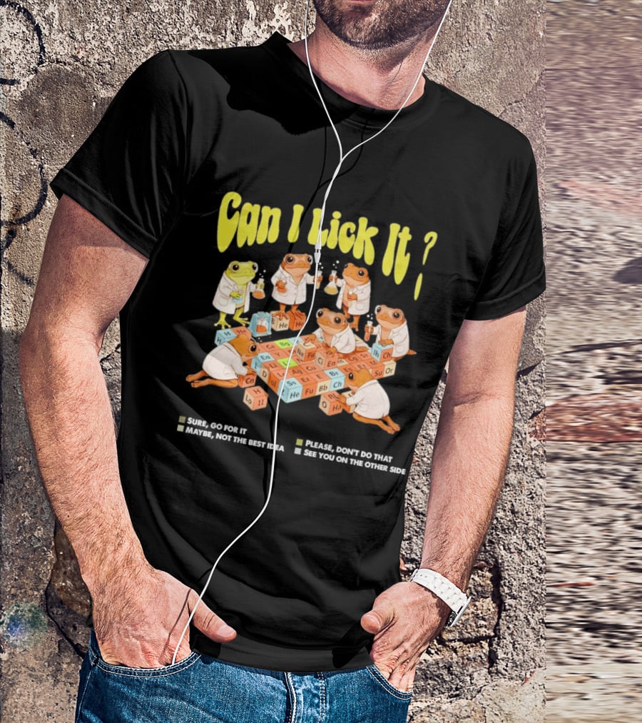 Can I Lick It Frog Scientists Periodic Table Chemistry Exploration T-Shirt
