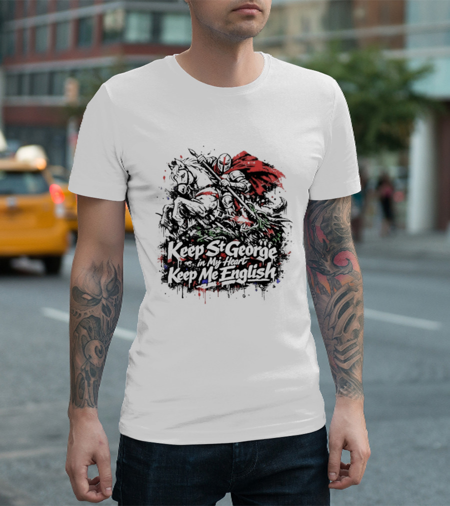 Keep St. George In My Heart Keep Me English Slaying Dragon Paint Effect Vintage Knight Red Cape T-Shirt