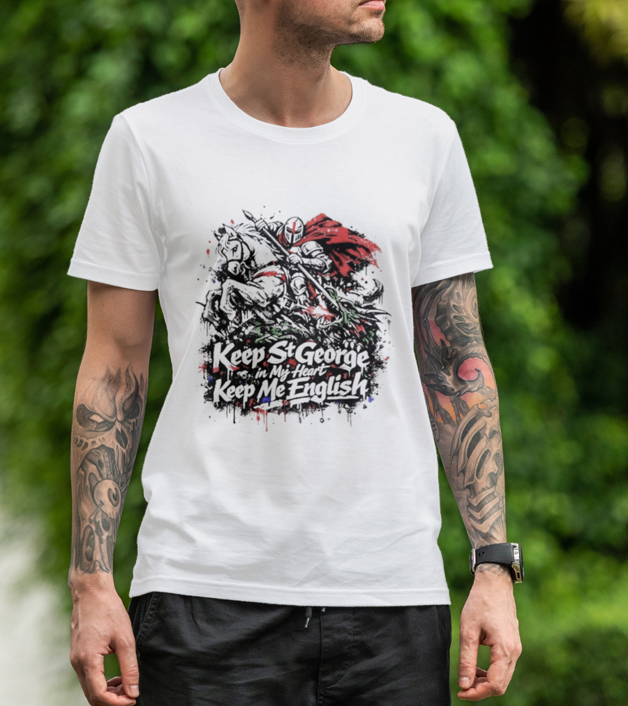 Keep St. George In My Heart Keep Me English Slaying Dragon Paint Effect Vintage Knight Red Cape T-Shirt