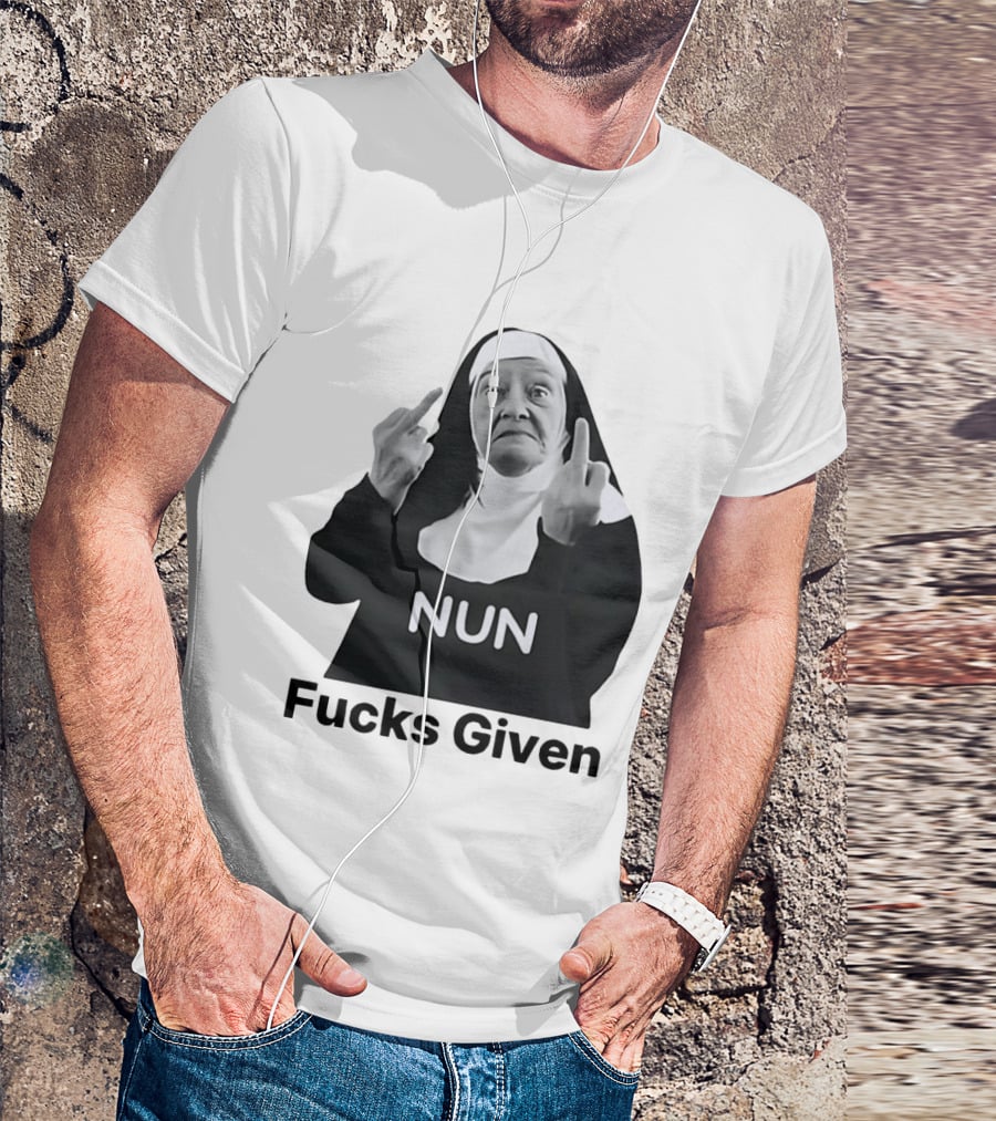 Nun Fcks Given Bold Statement Humor T-Shirt