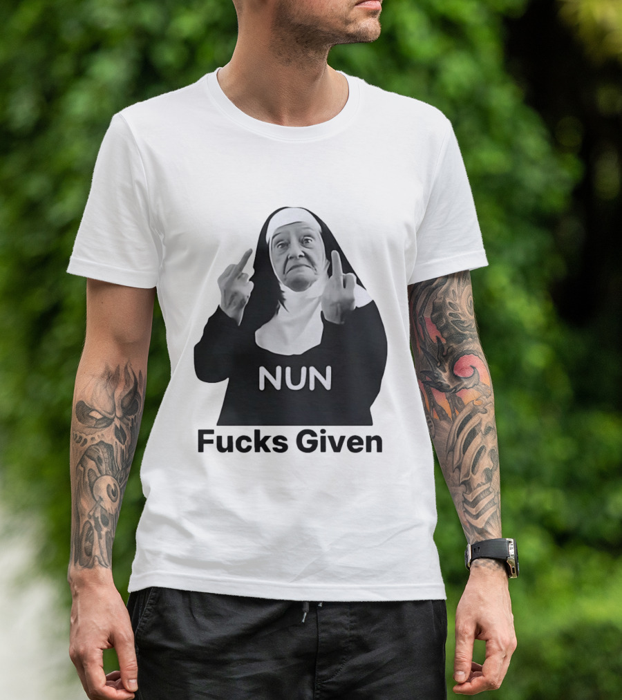 Nun Fcks Given Bold Statement Humor T-Shirt
