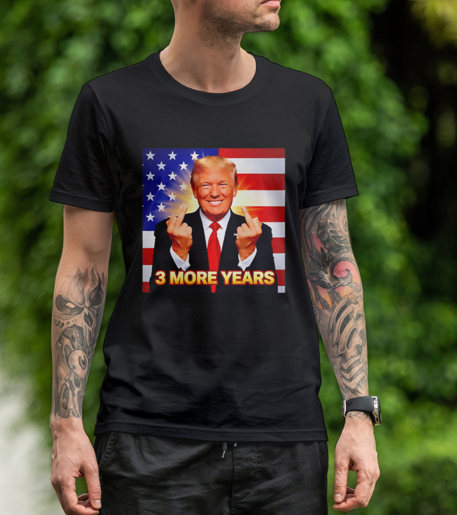 3 More Years Trump USA Flag Middle Fingers T-Shirt