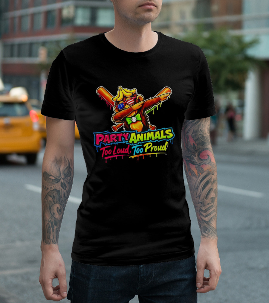 Party Animals Too Loud Too Proud Dabbing Monkey With Baseball Bats And Banana Hat T-Shirt