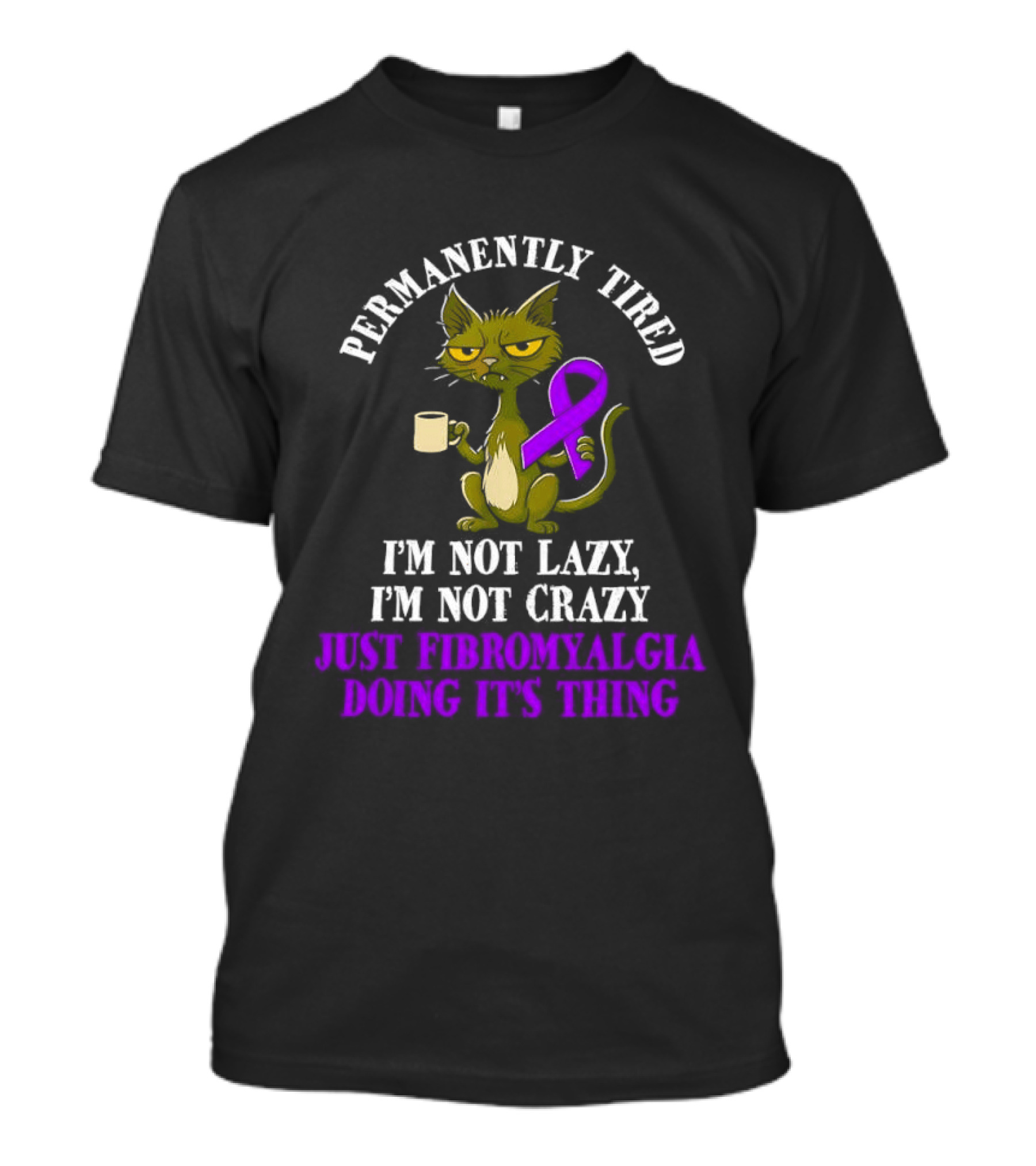 Permanently Tired Cat Not Lazy Not Crazy Just Fibromyalgia Awareness Purple Ribbon T-Shirt