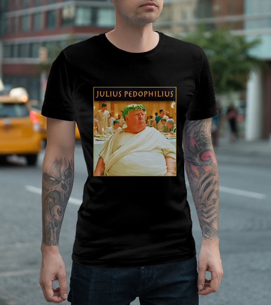 Julius Pedophilius Trump Fat T-Shirt