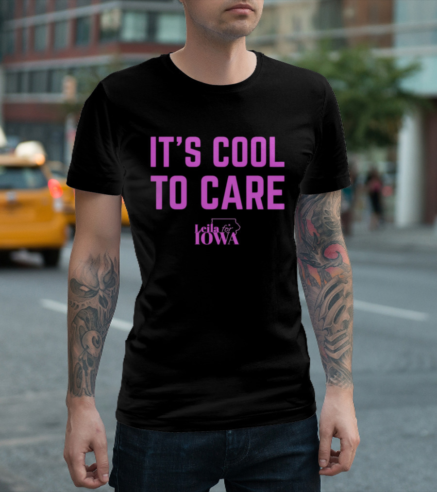 It's Cool To Care Leila Iowa T-Shirt