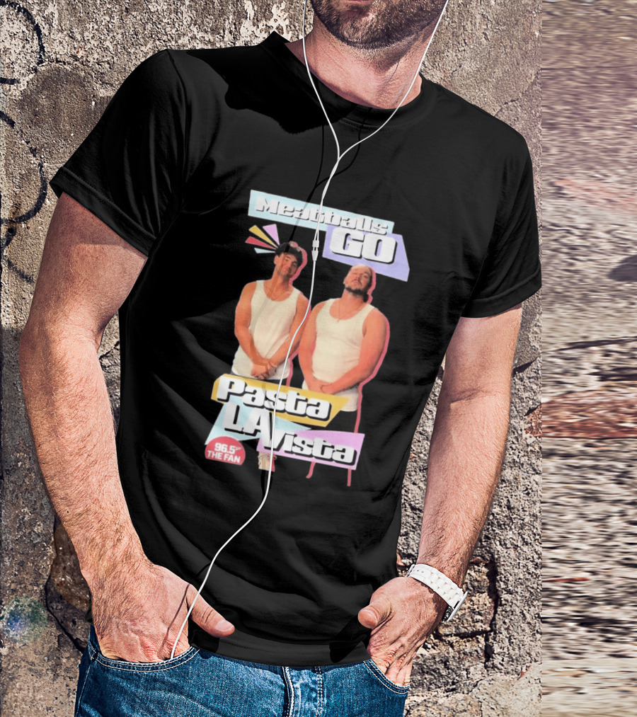 Meatballs Go Pasta La Vista 96.5 The Fan T-Shirt
