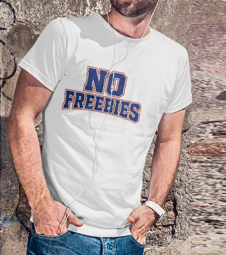No Freebies Bold Lettered T-Shirt