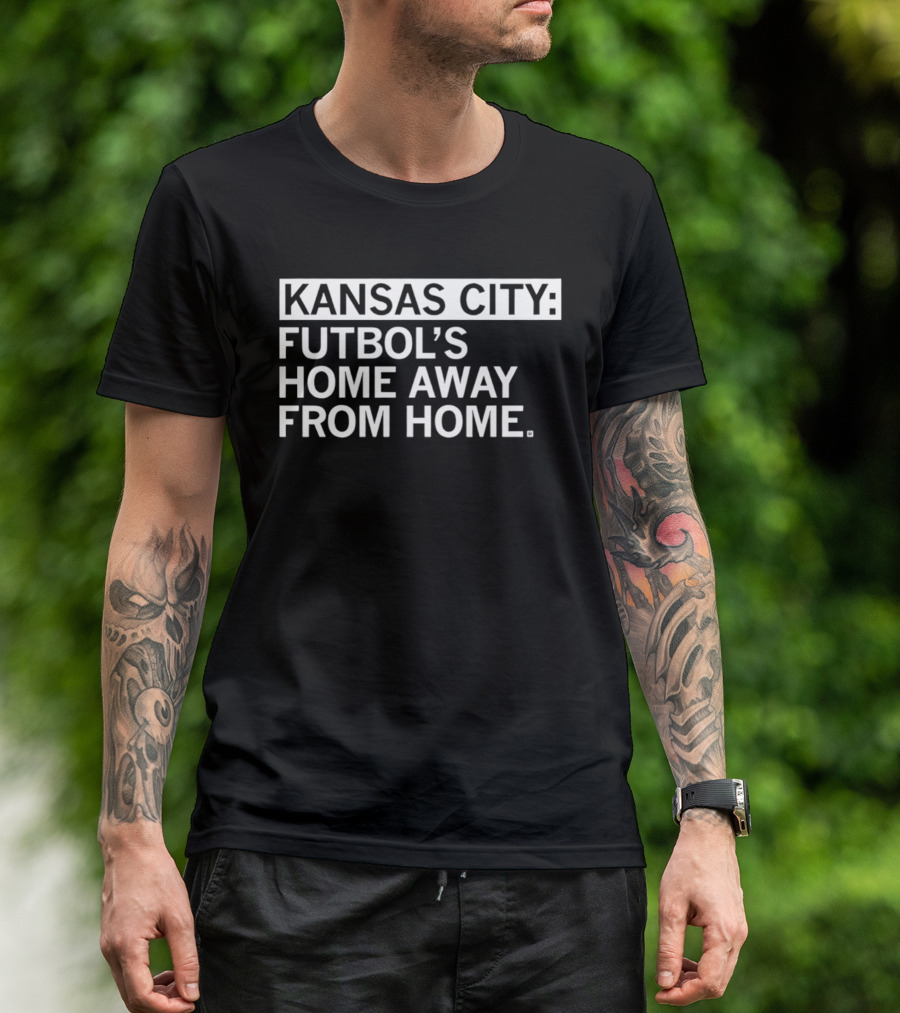 Kansas City Futbol's Home Away From Home Iconic Phrase T-Shirt