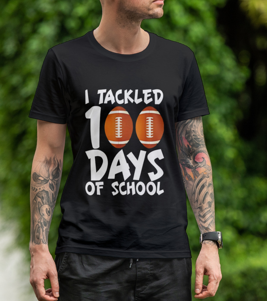 I Tackled 100 Days Of School Football Balls T-Shirt